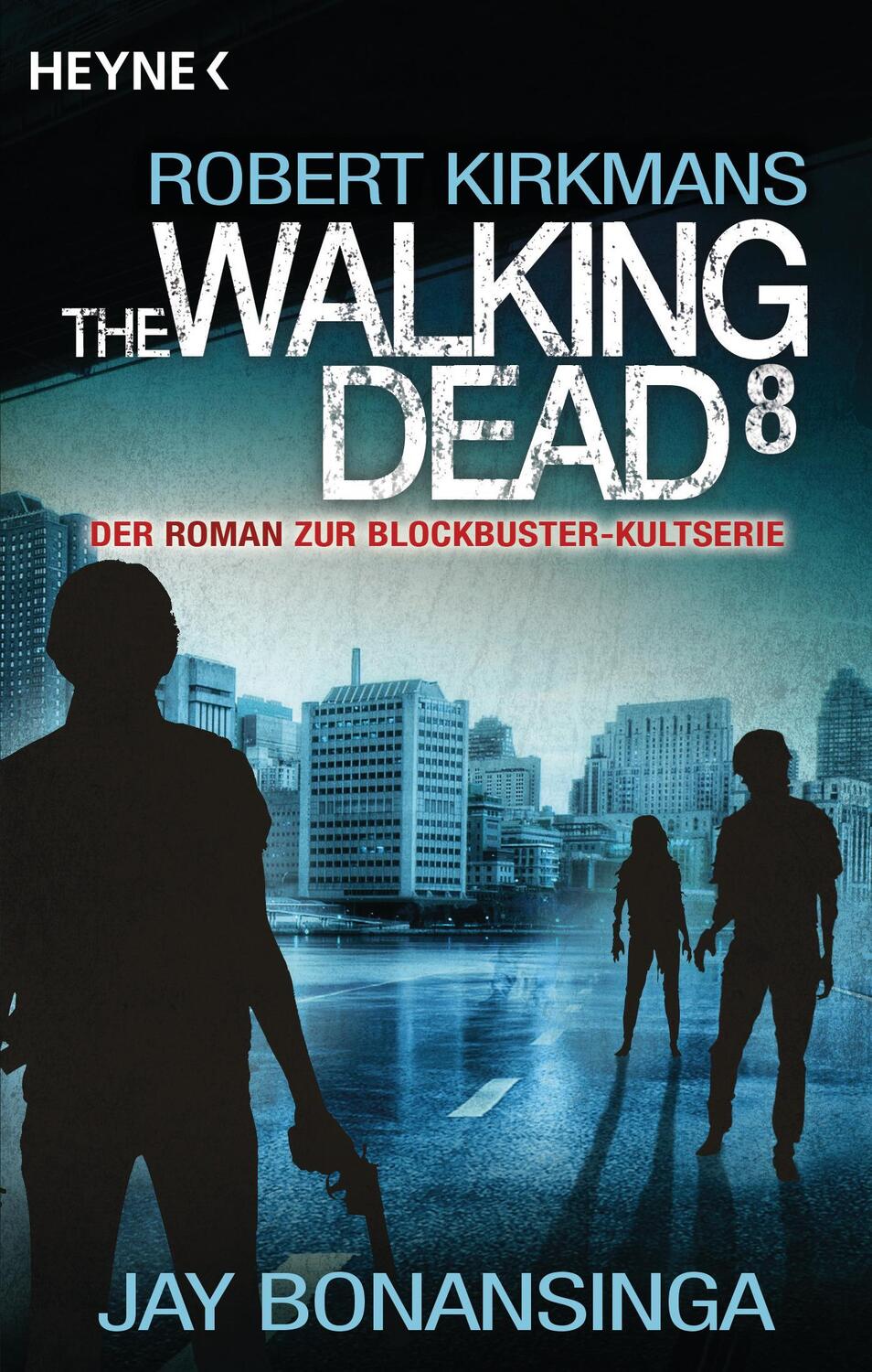 Cover: 9783453319059 | The Walking Dead 8 | Jay Bonansinga (u. a.) | Taschenbuch | Deutsch