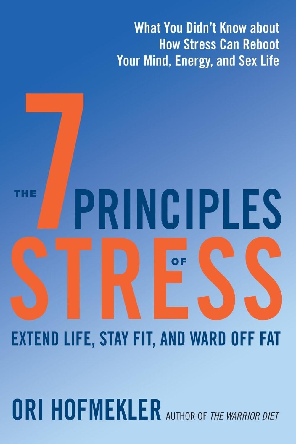 Cover: 9781623171810 | The 7 Principles of Stress: Extend Life, Stay Fit, and Ward Off...