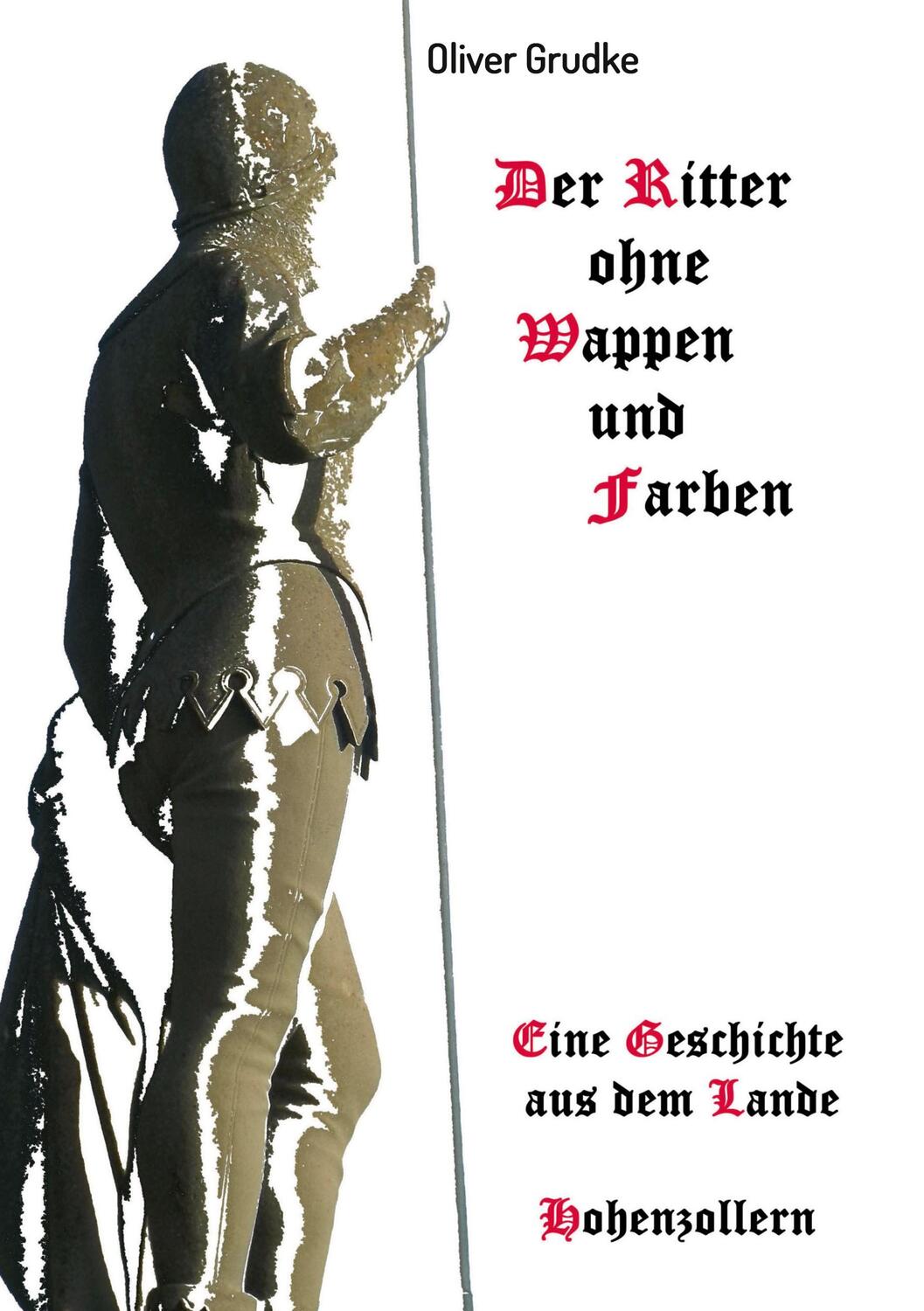 Cover: 9783749796472 | Der Ritter ohne Wappen und Farben | Oliver Grudke | Taschenbuch