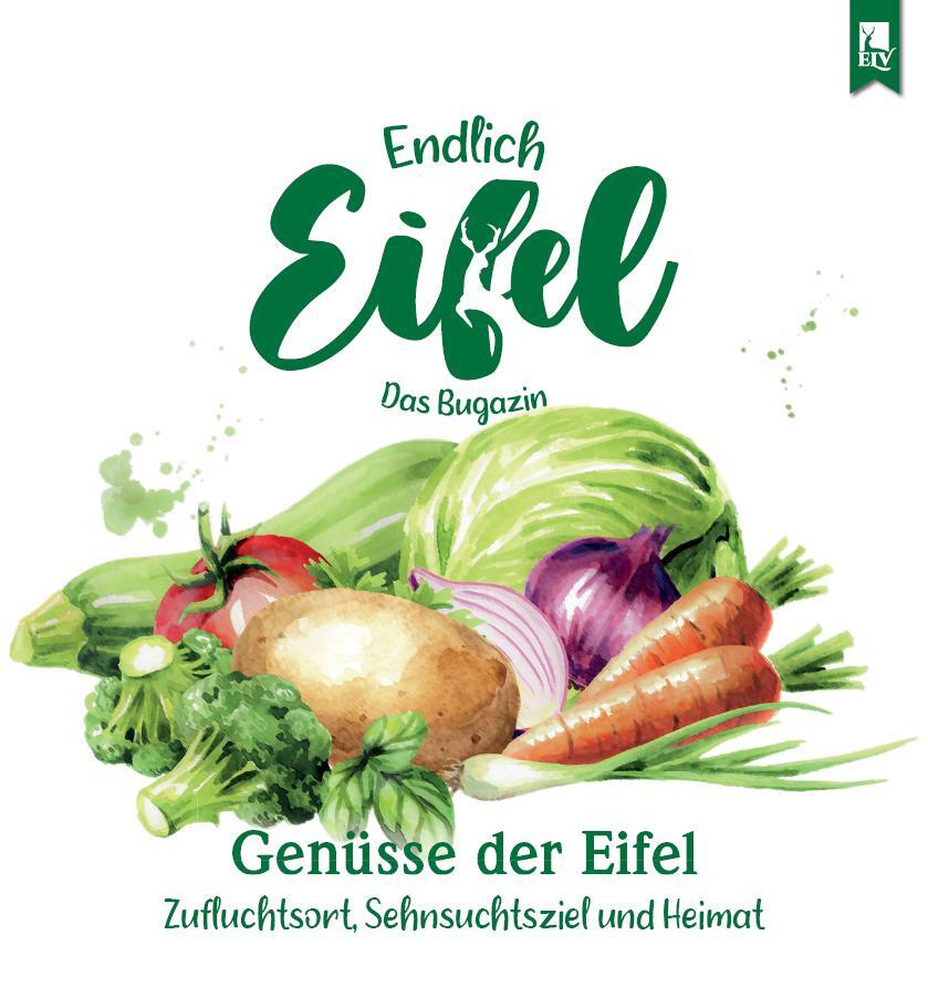 Cover: 9783961230655 | ENDLICH EIFEL - Band 7 | Genüsse der Eifel | Stephan Falk (u. a.)
