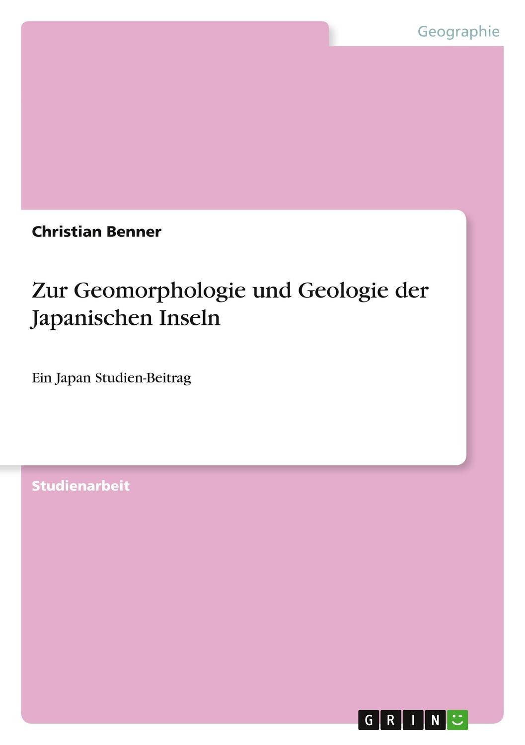 Cover: 9783640821051 | Zur Geomorphologie und Geologie der Japanischen Inseln | Benner | Buch