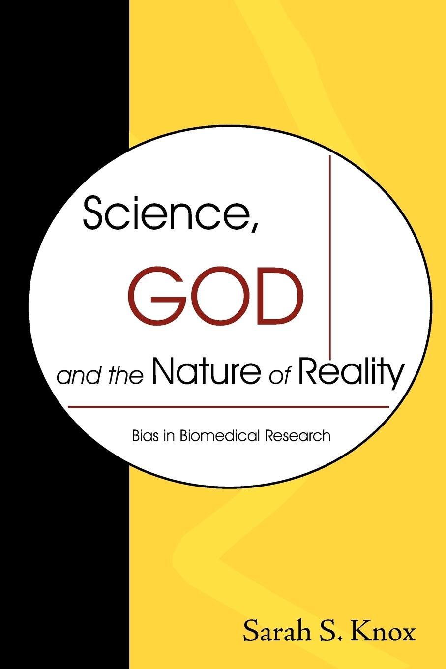 Cover: 9781599425450 | Science, God and the Nature of Reality | Bias in Biomedical Research
