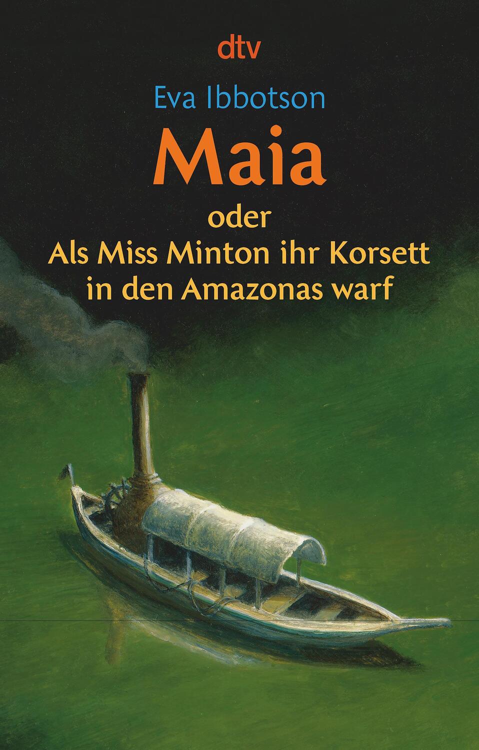 Cover: 9783423709972 | Maia oder Als Miss Minton ihr Korsett in den Amazonas warf | Ibbotson