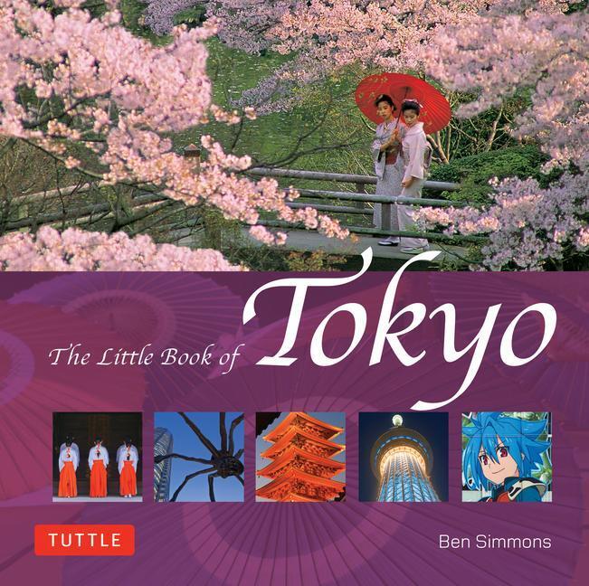 Cover: 9780804857246 | The Little Book of Tokyo | Ben Simmons | Buch | Gebunden | Englisch