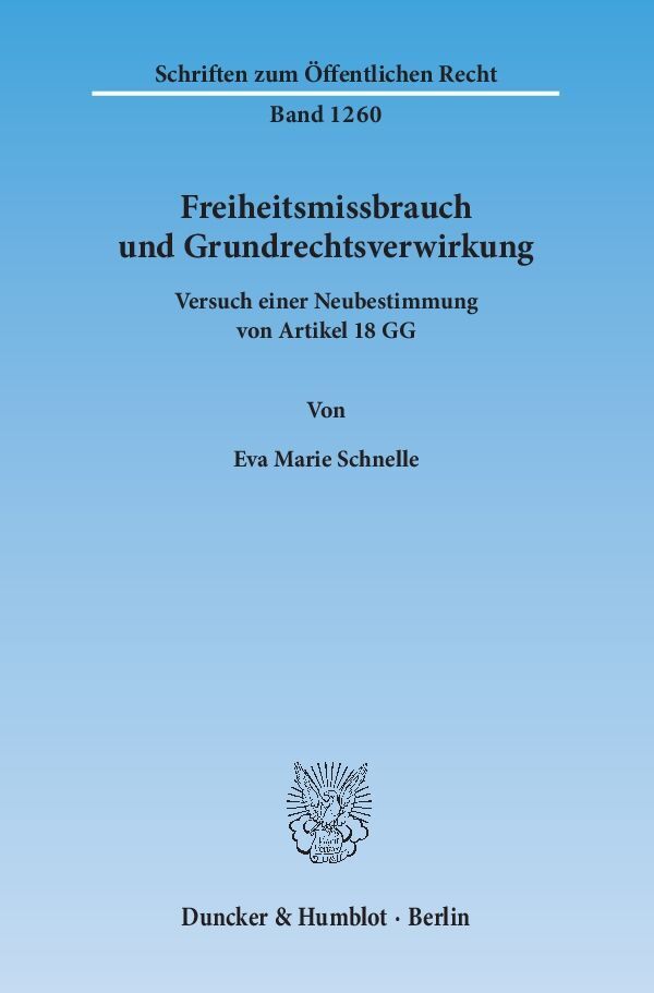 Cover: 9783428141371 | Freiheitsmissbrauch und Grundrechtsverwirkung. | Eva Marie Schnelle