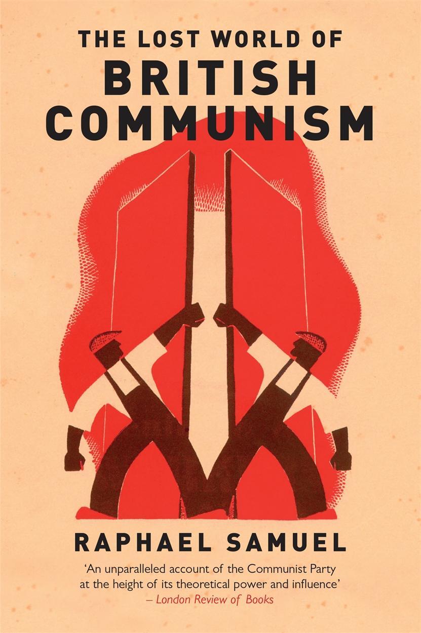 Cover: 9781784780418 | The Lost World of British Communism | Raphael Samuel | Taschenbuch