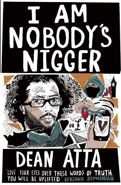 Cover: 9781908906168 | I Am Nobody's Nigger | Dean Atta | Taschenbuch | Englisch | 2013