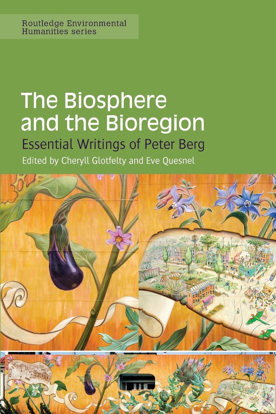 Cover: 9780415704410 | The Biosphere and the Bioregion | Essential Writings of Peter Berg