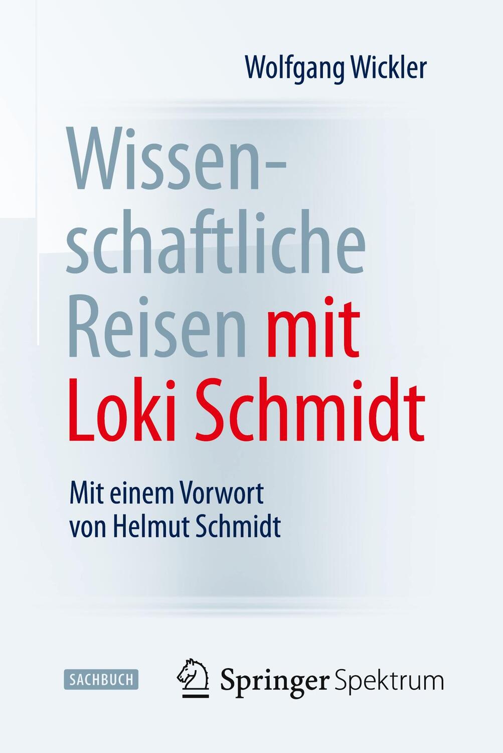 Cover: 9783642553646 | Wissenschaftliche Reisen mit Loki Schmidt | Wolfgang Wickler | Buch