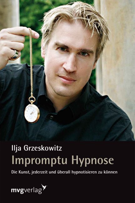 Cover: 9783868822465 | Impromptu Hypnose | Ilja Grzeskowitz | Buch | 215 S. | Deutsch | 2011