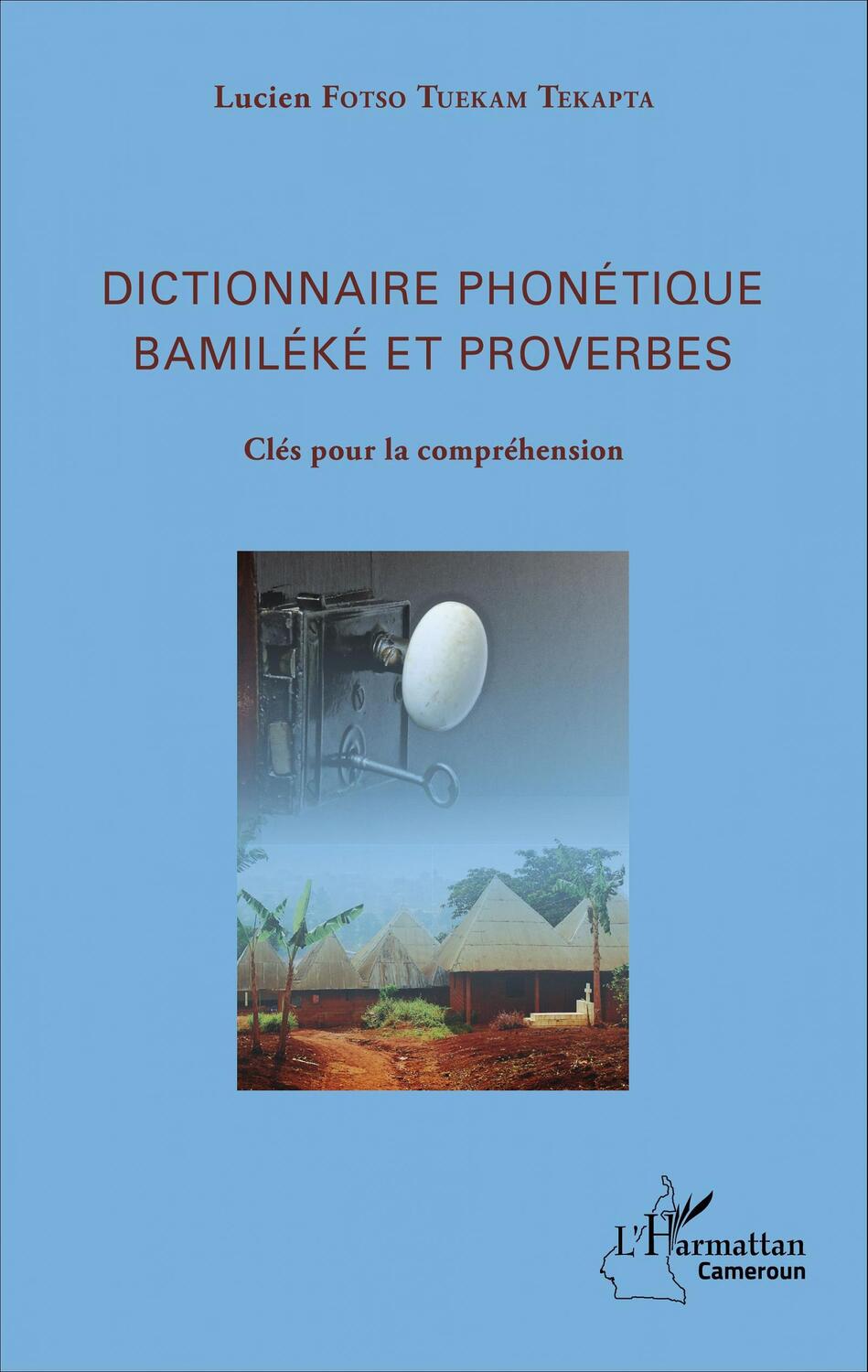 Cover: 9782343059082 | Dictionnaire phonétique Bamiléké et proverbes | Tekatpa | Taschenbuch
