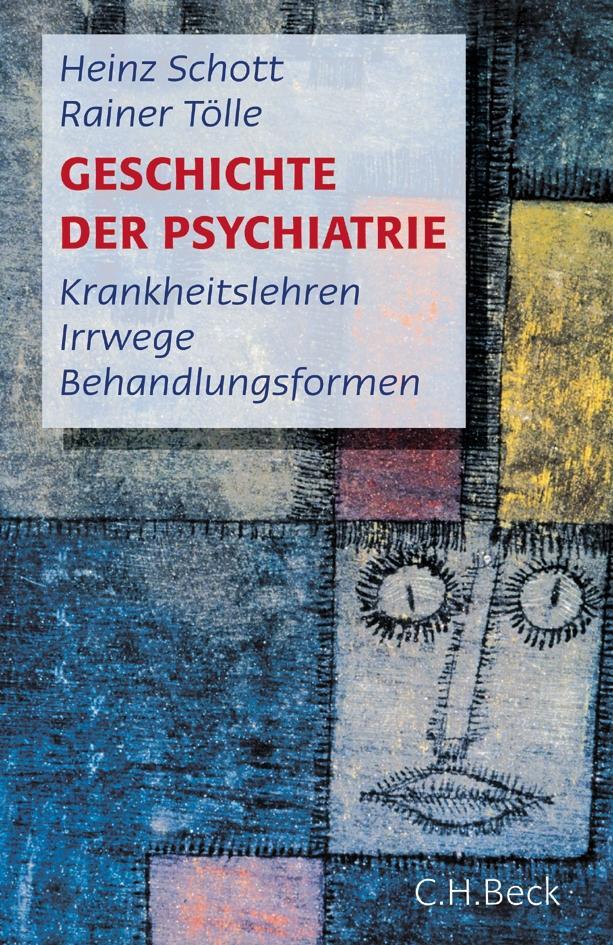 Cover: 9783406764707 | Geschichte der Psychiatrie | Heinz Schott (u. a.) | Buch | 688 S.