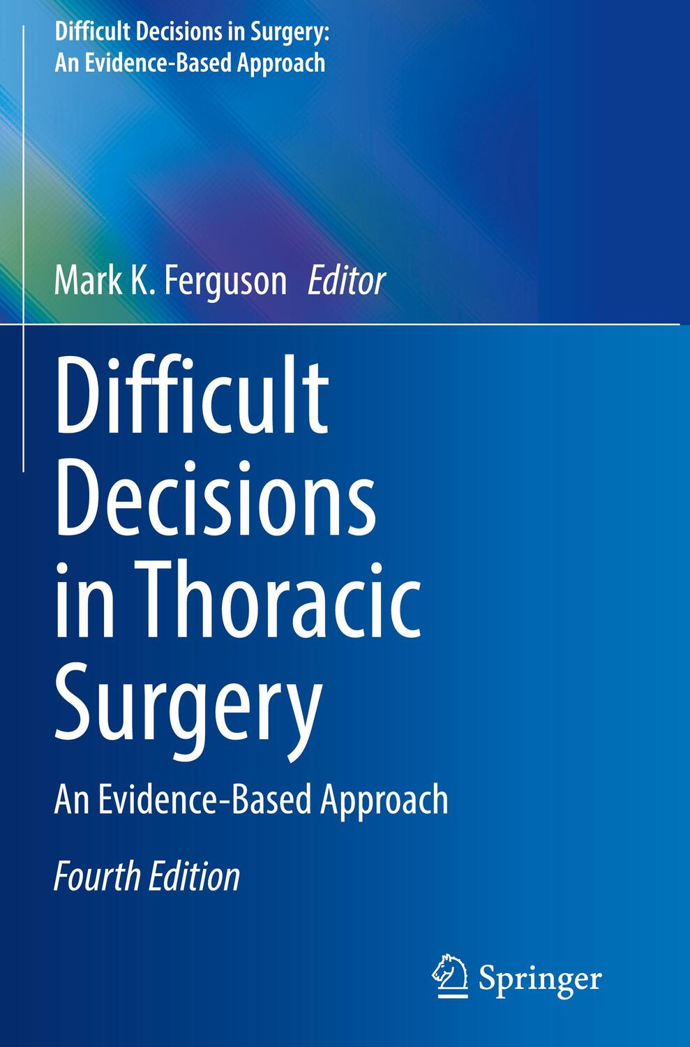 Cover: 9783030474034 | Difficult Decisions in Thoracic Surgery | An Evidence-Based Approach