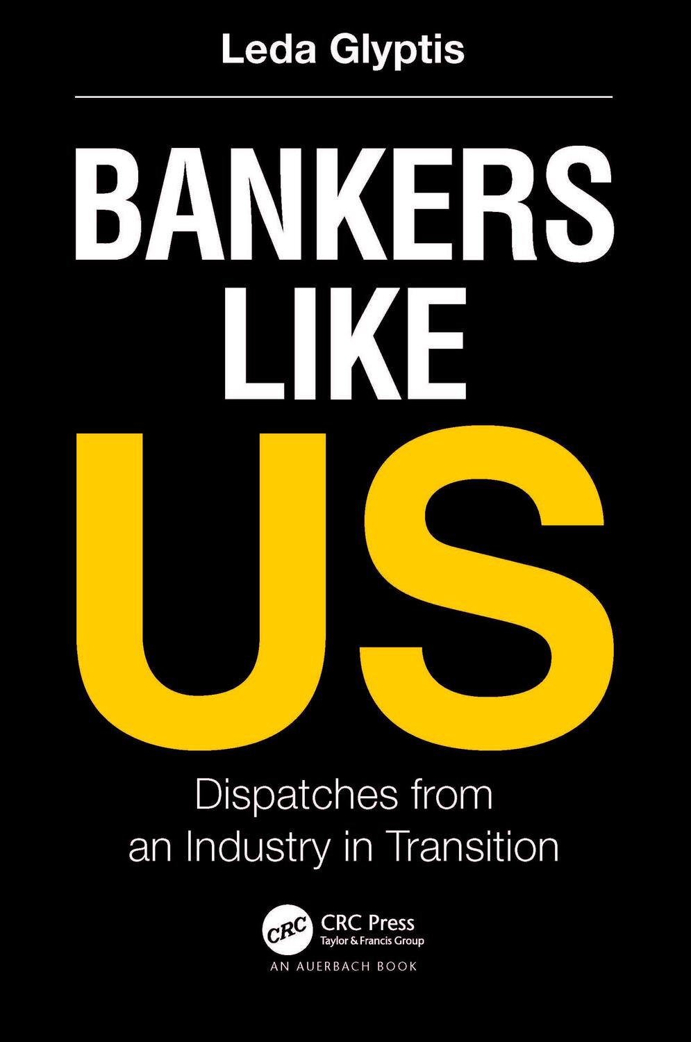 Cover: 9781032202037 | Bankers Like Us | Dispatches from an Industry in Transition | Glyptis