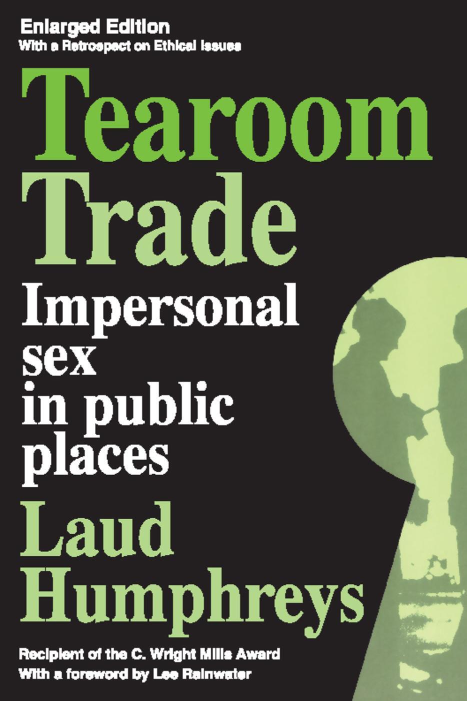 Cover: 9780202302836 | Tearoom Trade | Impersonal Sex in Public Places | Laud Humphreys