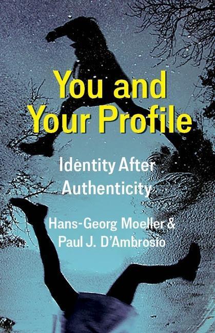 Cover: 9780231196017 | You and Your Profile | Identity After Authenticity | Moeller (u. a.)