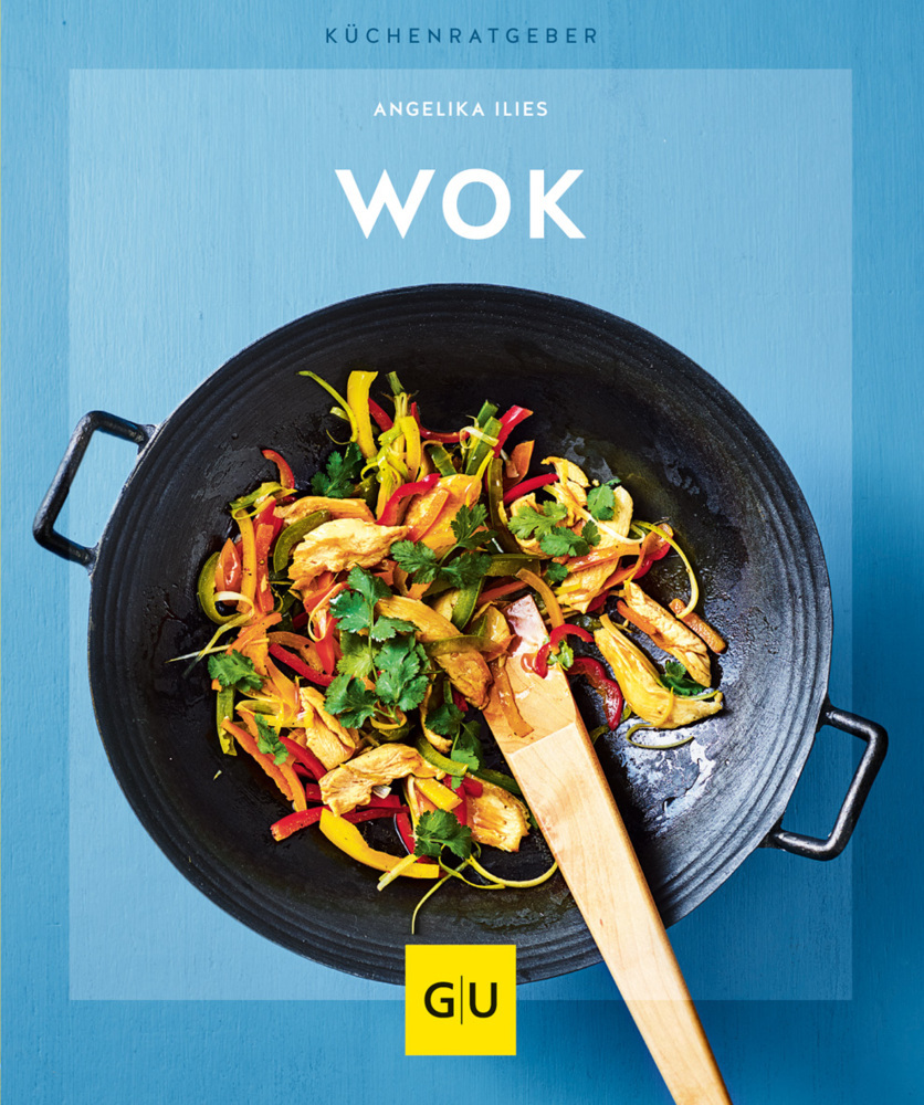 Cover: 9783833866203 | Wok | Schnell gebraten, heiß geliebt | Angelika Ilies | Taschenbuch