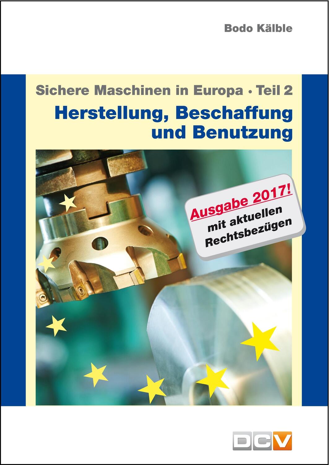 Cover: 9783943488500 | Sichere Maschinen in Europa - Teil 2 - Herstellung, Beschaffung und...