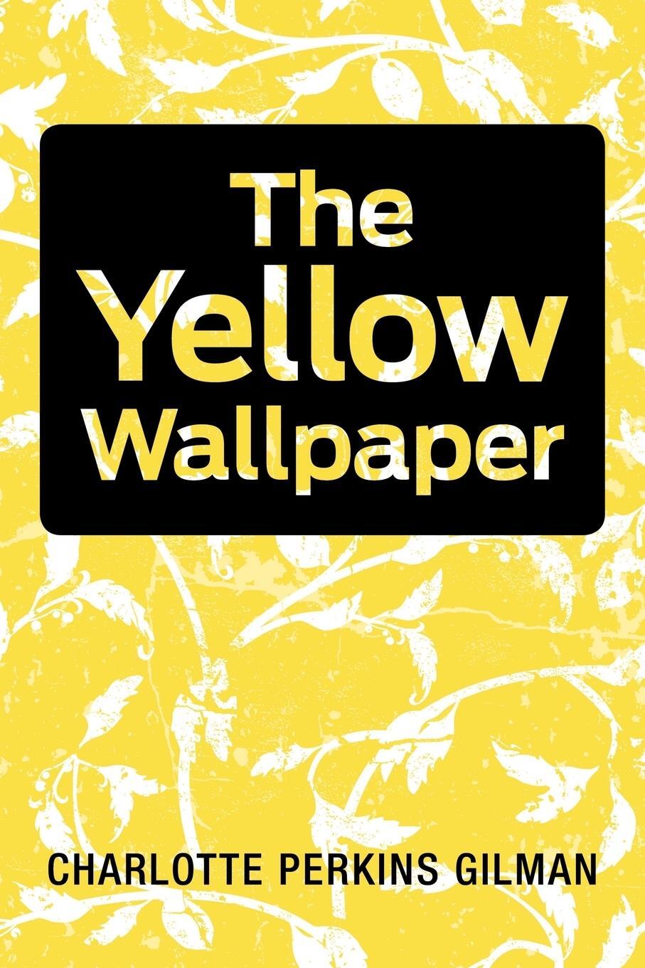 Cover: 9781613820322 | The Yellow Wallpaper | Charlotte Perkins Gilman | Taschenbuch | 2011