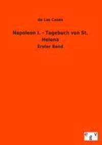 Cover: 9783734000119 | Napoleon I. - Tagebuch von St. Helena | Erster Band | De Las Cases