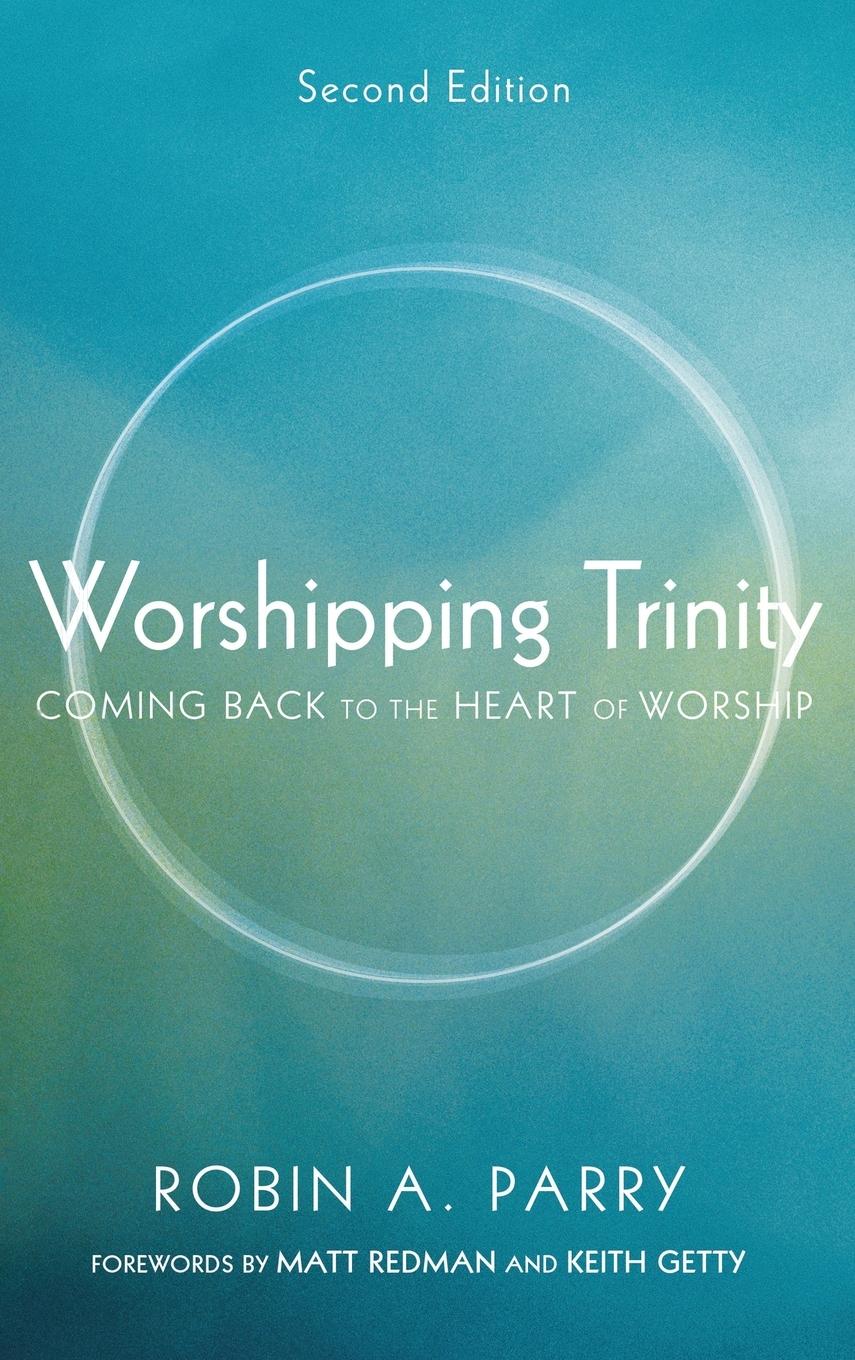 Cover: 9781498215299 | Worshipping Trinity, Second Edition | Robin A. Parry | Buch | Englisch