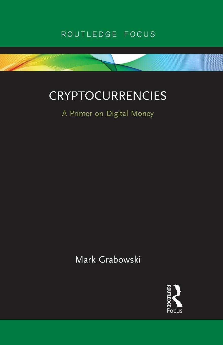 Cover: 9781032092379 | Cryptocurrencies | A Primer on Digital Money | Mark Grabowski | Buch