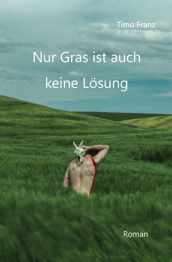 Cover: 9783758407178 | Nur Gras ist auch keine Lösung | DE | Timo Franz | Taschenbuch | 2023