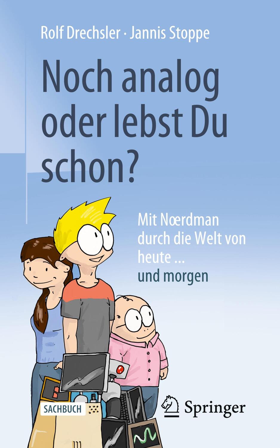 Cover: 9783658324124 | Noch analog oder lebst Du schon? | Rolf Drechsler (u. a.) | Buch