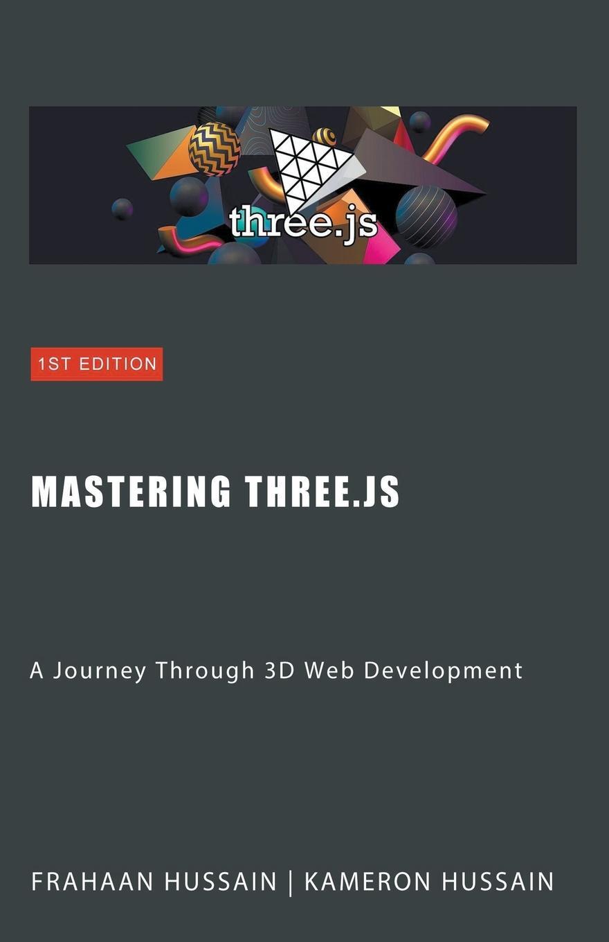 Cover: 9798223854814 | Mastering Three.js | A Journey Through 3D Web Development | Hussain