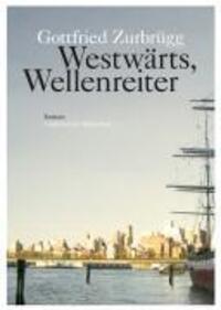 Cover: 9783881905527 | Westwärts, Wellenreiter | Gottfried Zurbrügg | Taschenbuch | 384 S.