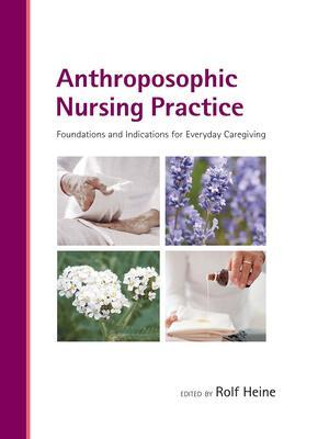 Cover: 9781938685286 | Anthroposophic Nursing Practice | Rolf Heine | Buch | Gebunden | 2021