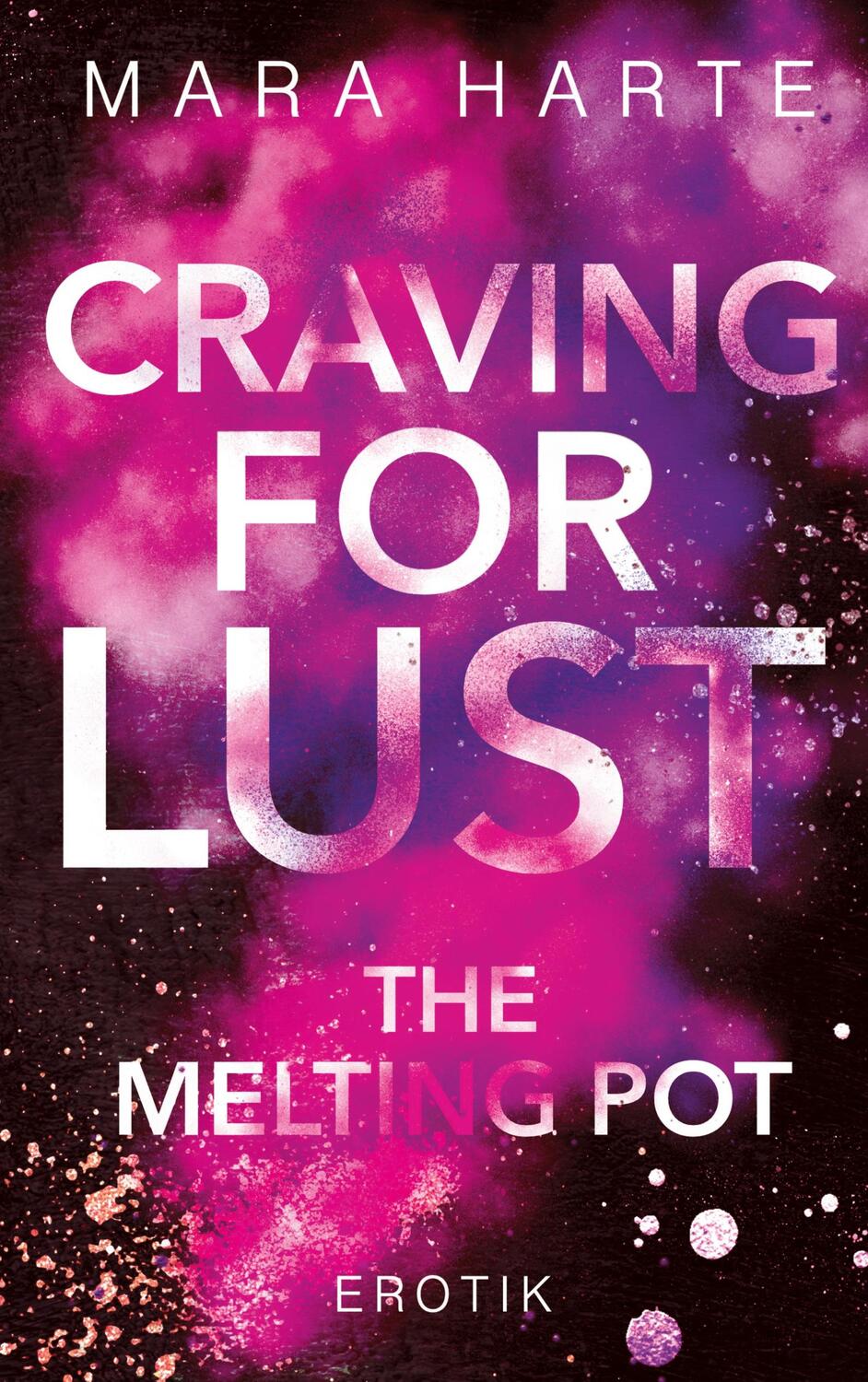 Cover: 9783752606454 | Craving For Lust | The melting pot | Mara Harte | Taschenbuch