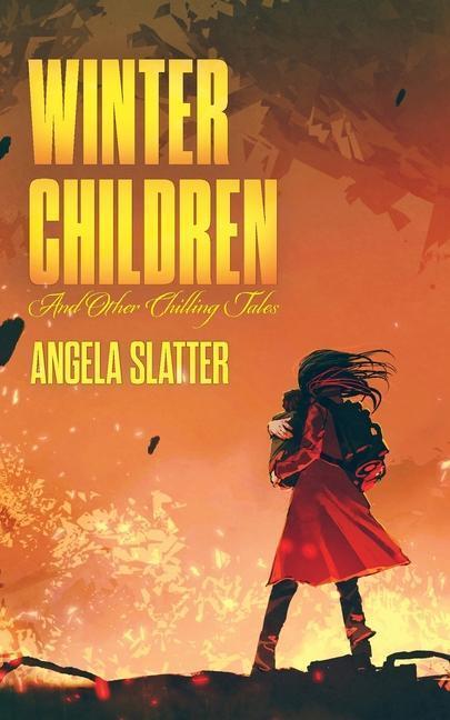 Cover: 9781922479013 | Winter Children and Other Chilling Tales | Angela Slatter | Buch