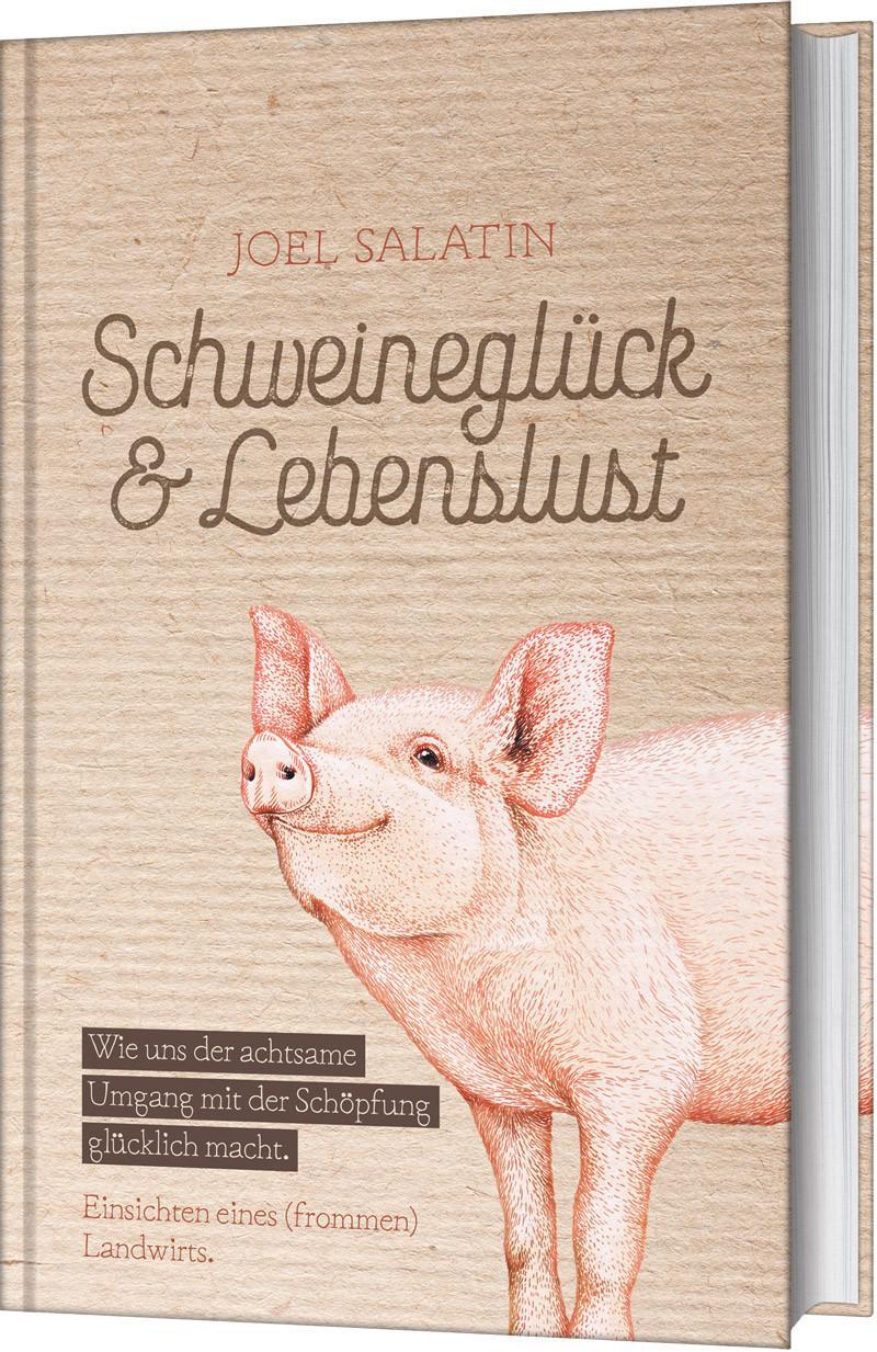 Cover: 9783957342676 | Schweineglück &amp; Lebenslust | Joel Salatin | Buch | 288 S. | Deutsch
