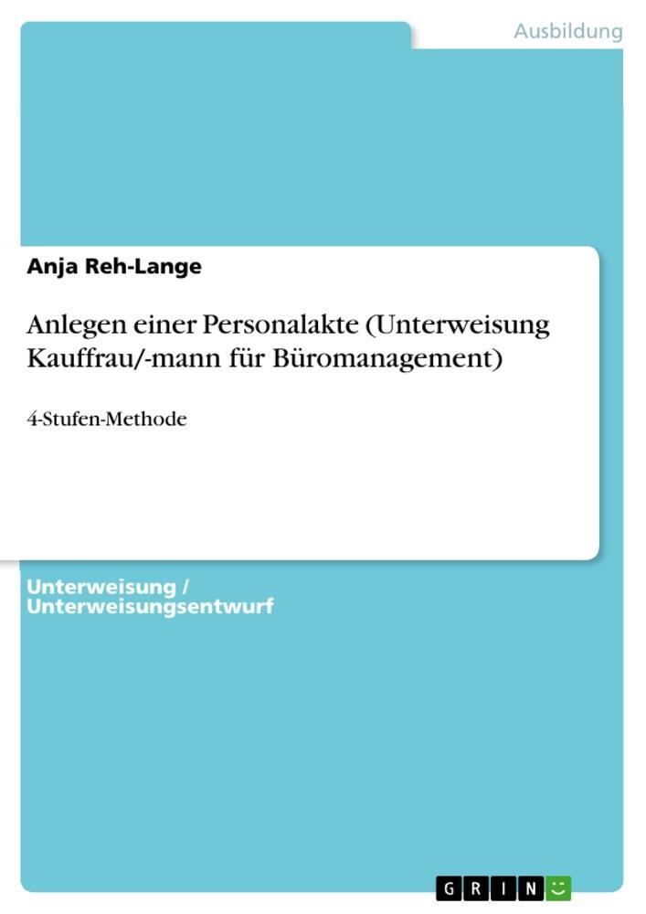 Cover: 9783668096103 | Anlegen einer Personalakte (Unterweisung Kauffrau/-mann für...