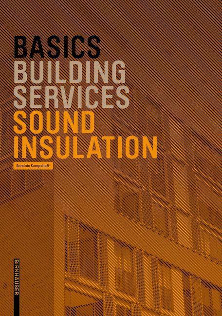 Cover: 9783035621037 | Basics Sound Insulation | Basics | Dominic Kampshoff | Taschenbuch