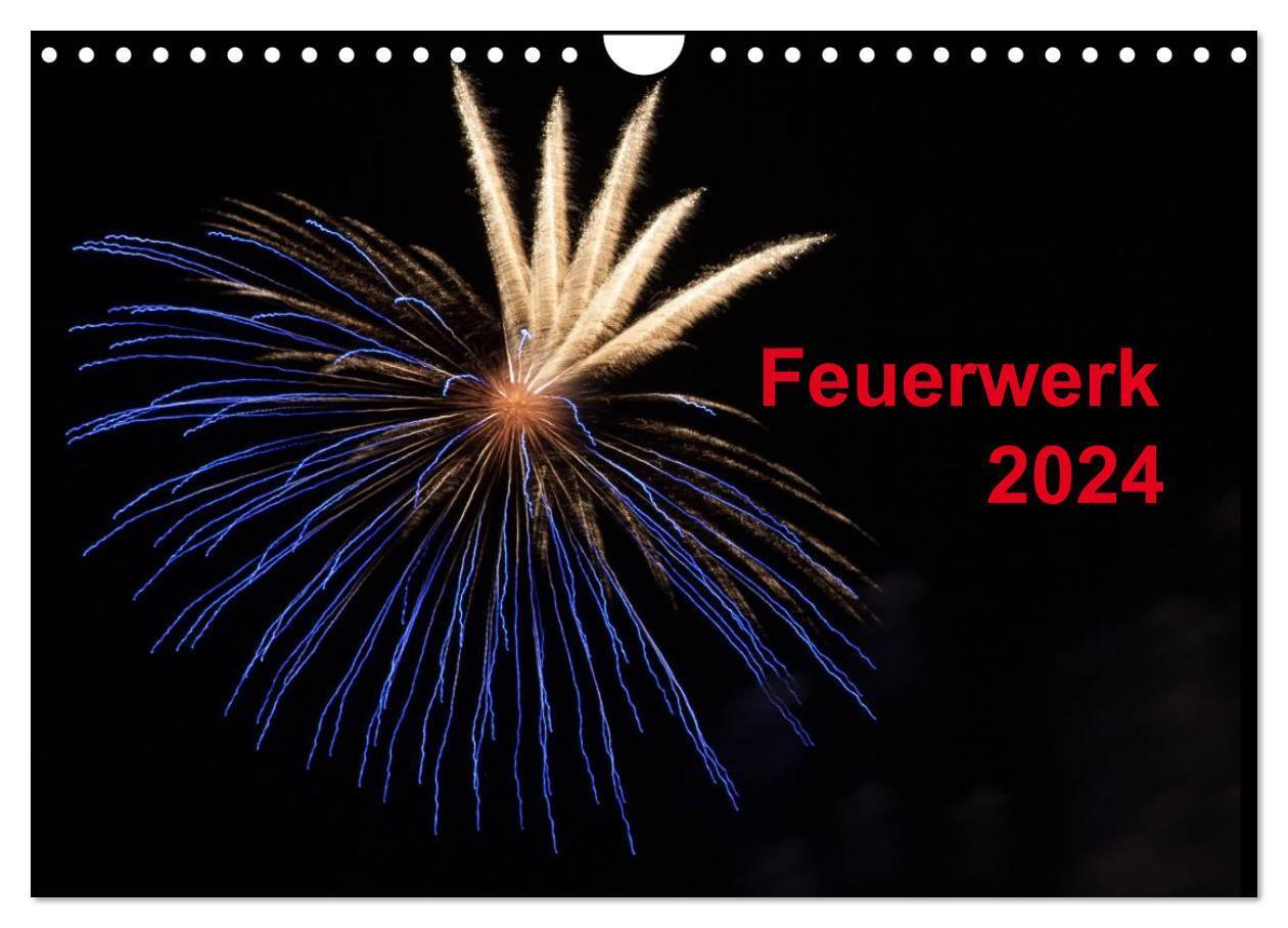 Cover: 9783383582745 | Feuerwerk (Wandkalender 2024 DIN A4 quer), CALVENDO Monatskalender