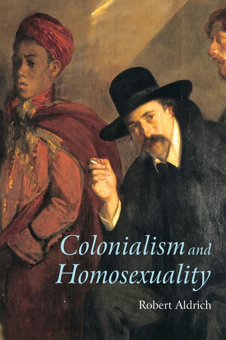 Cover: 9780415196161 | Colonialism and Homosexuality | Robert Aldrich | Taschenbuch | 2002