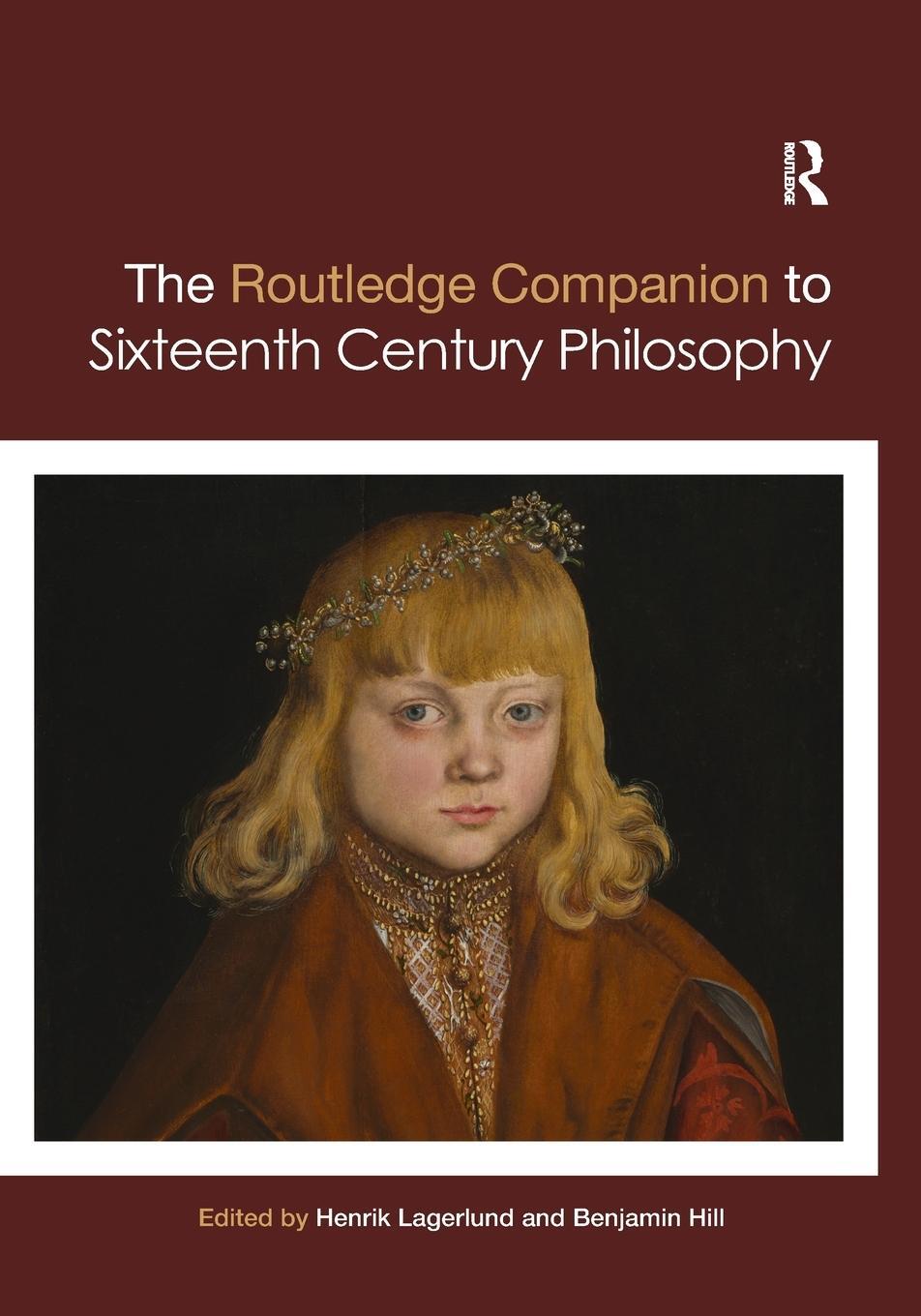 Cover: 9780367367107 | Routledge Companion to Sixteenth Century Philosophy | Hill (u. a.)