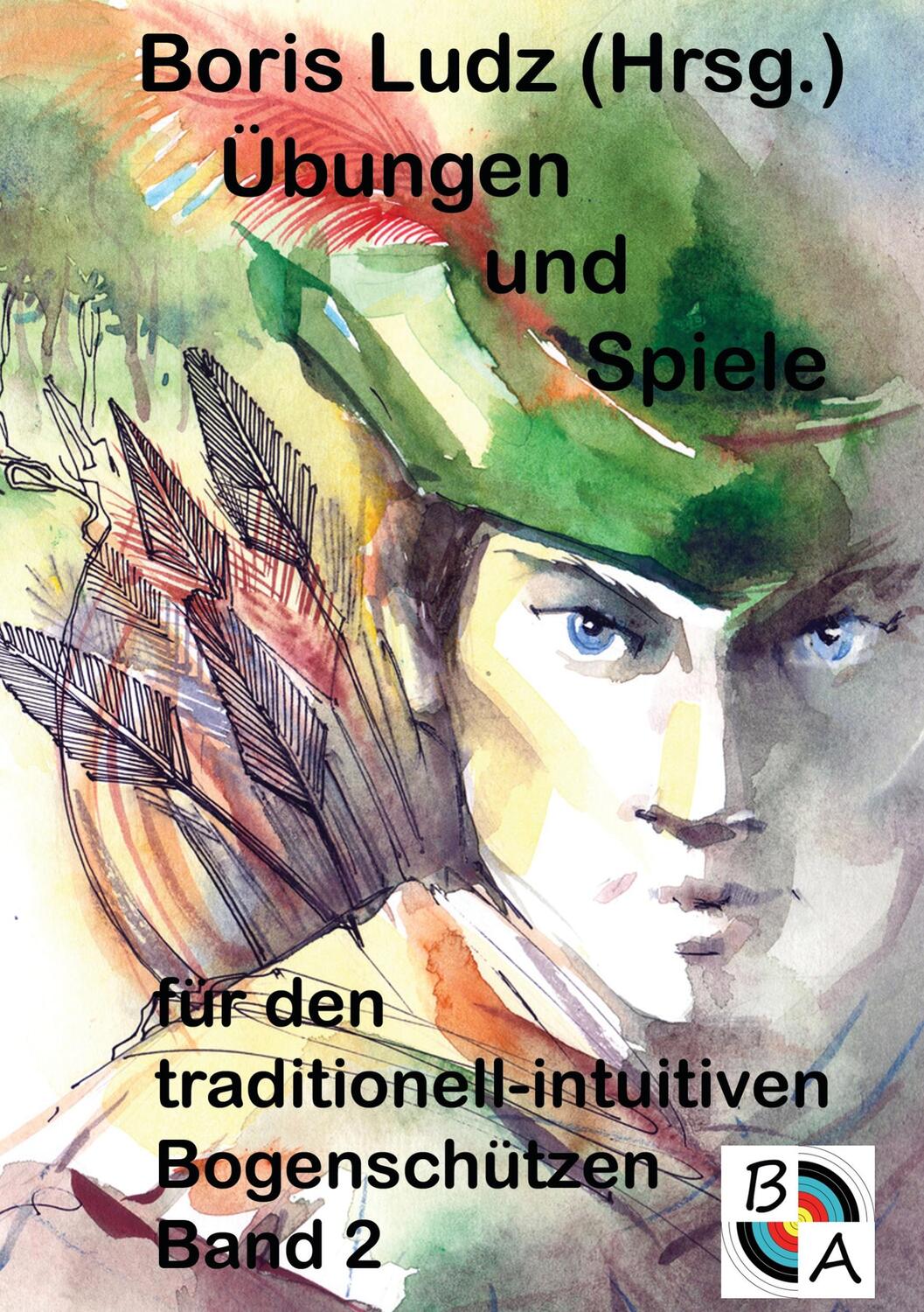 Cover: 9783743173477 | Übungen und Spiele für den traditionell-intuitiven Bogenschützen...