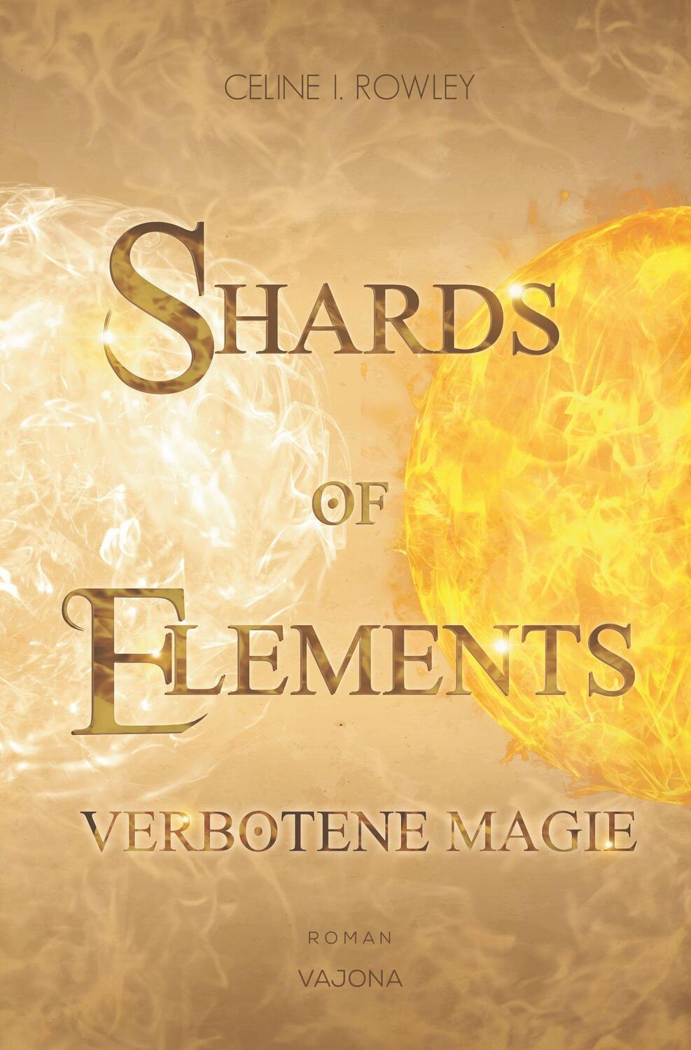 Cover: 9783987180132 | SHARDS OF ELEMENTS / SHARDS OF ELEMENTS - Verbotene Magie (Band 1)
