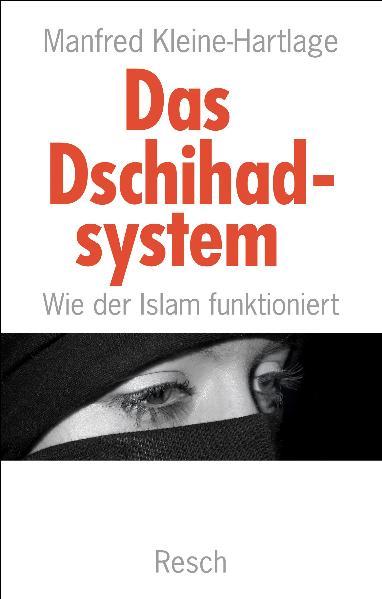 Cover: 9783935197960 | Das Dschihadsystem - Wie der Islam funktioniert | Kleine-Hartlage