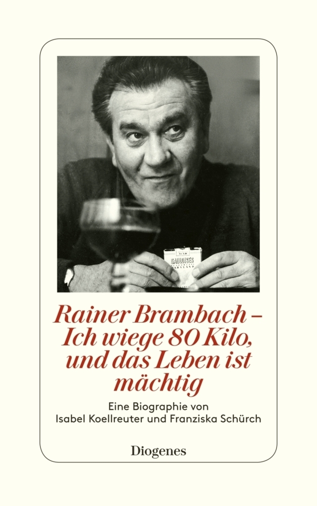 Cover: 9783257069785 | Rainer Brambach - Ich wiege 80 Kilo, und das Leben ist mächtig | Buch
