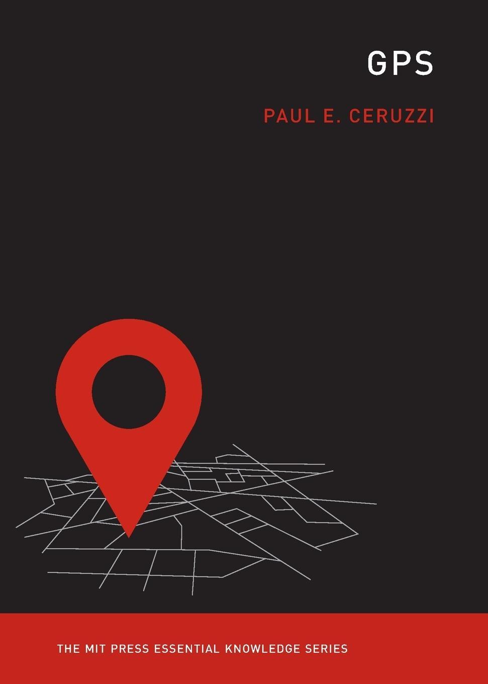 Cover: 9780262535953 | GPS | Paul E. Ceruzzi | Taschenbuch | Paperback | Englisch | 2018