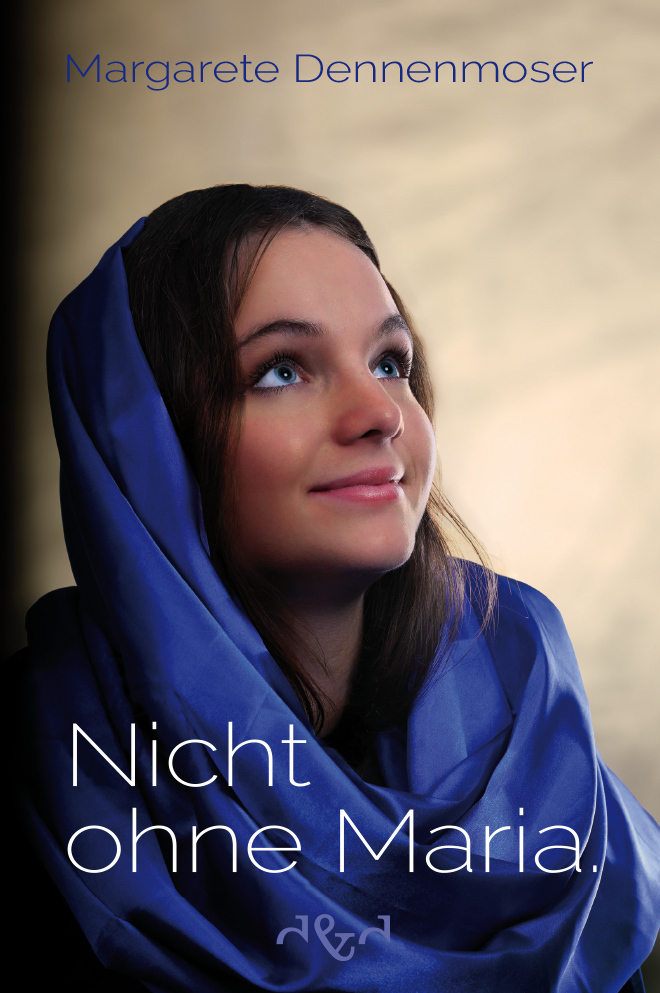 Cover: 9783864000331 | Nicht ohne Maria. | Margarete Dennenmoser | Taschenbuch | 190 S.