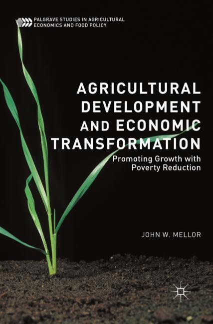 Cover: 9783319652580 | Agricultural Development and Economic Transformation | John W. Mellor