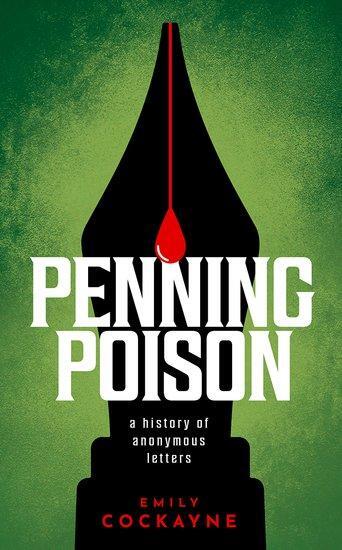 Cover: 9780198795056 | Penning Poison | A history of anonymous letters | Emily Cockayne
