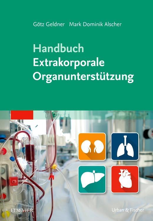 Cover: 9783437227912 | Handbuch Extrakorporale Organunterstützung | Götz Geldner (u. a.)