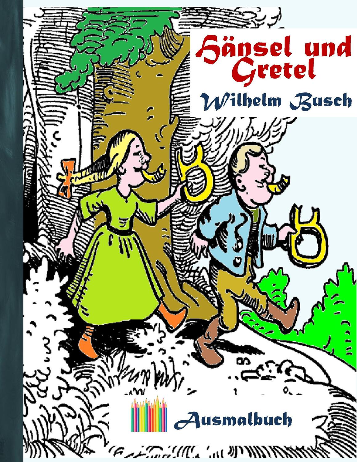Cover: 9783743114265 | Hänsel und Gretel (Ausmalbuch) | Wilhelm Busch (u. a.) | Taschenbuch