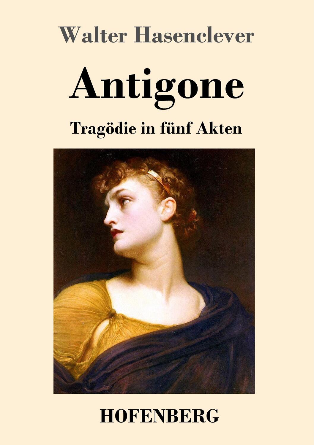 Cover: 9783743733268 | Antigone | Tragödie in fünf Akten | Walter Hasenclever | Taschenbuch